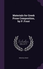 Materials for Greek Prose Composition, by P. Frost