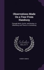 Observations Made on a Tour from Hamburg