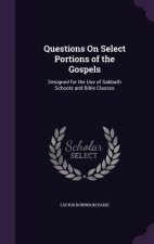 Questions on Select Portions of the Gospels