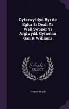 Cyfarwyddyd Byr AC Eglur Er Deall Yn Well Swpper Yr Arglwydd. Gyfieithu Gan R. Williams