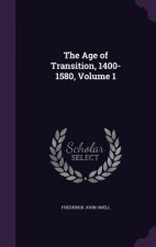 Age of Transition, 1400-1580, Volume 1