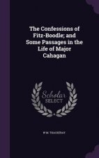 Confessions of Fitz-Boodle; And Some Passages in the Life of Major Cahagan