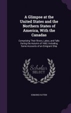 Glimpse at the United States and the Northern States of America, with the Canadas