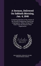 Sermon, Delivered on Sabbath Morning, Jan. 4, 1846