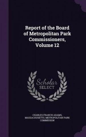 Report of the Board of Metropolitan Park Commissioners, Volume 12