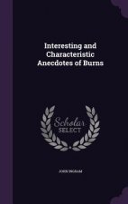 Interesting and Characteristic Anecdotes of Burns