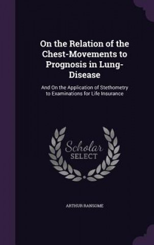 On the Relation of the Chest-Movements to Prognosis in Lung-Disease