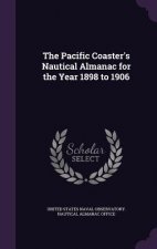 Pacific Coaster's Nautical Almanac for the Year 1898 to 1906