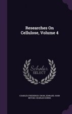 Researches on Cellulose, Volume 4