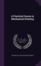 Practical Course in Mechanical Drawing