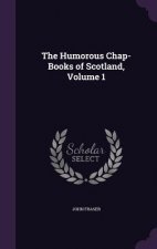 Humorous Chap-Books of Scotland, Volume 1
