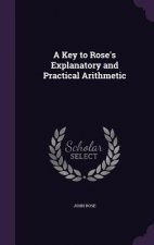 Key to Rose's Explanatory and Practical Arithmetic