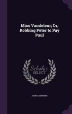 Miss Vandeleur; Or, Robbing Peter to Pay Paul