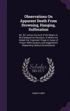 Observations on Apparent Death from Drowning, Hanging, Suffocation