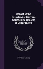 Report of the President of Harvard College and Reports of Departments