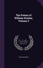 Poems of William Dunbar, Volume 2