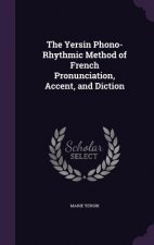 Yersin Phono-Rhythmic Method of French Pronunciation, Accent, and Diction