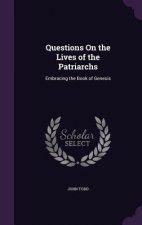 Questions on the Lives of the Patriarchs