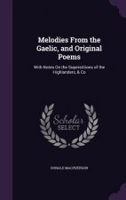 Melodies from the Gaelic, and Original Poems