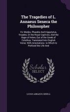 Tragedies of L. Annaeus Seneca the Philosopher