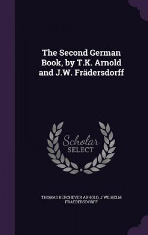 Second German Book, by T.K. Arnold and J.W. Fradersdorff