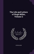 Life and Letters of Hugh Miller, Volume 2