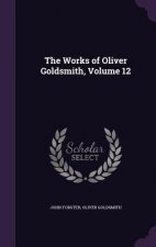 Works of Oliver Goldsmith, Volume 12