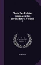 Choix Des Poesies Originales Des Troubadours, Volume 2