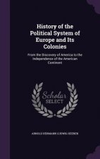 History of the Political System of Europe and Its Colonies