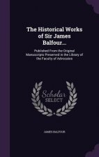 Historical Works of Sir James Balfour...