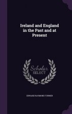 Ireland and England in the Past and at Present