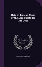 Help in Time of Need; Or the Lord Careth for His Own