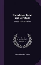 Knowledge, Belief and Certitude