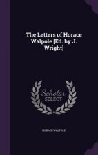 Letters of Horace Walpole [Ed. by J. Wright]