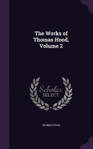 Works of Thomas Hood, Volume 2