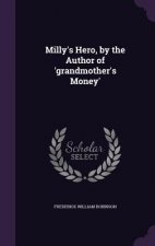 Milly's Hero, by the Author of 'Grandmother's Money'