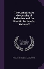 Comparative Geography of Palestine and the Sinaitic Peninsula, Volume 2