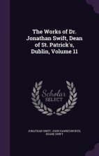 Works of Dr. Jonathan Swift, Dean of St. Patrick's, Dublin, Volume 11