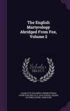 English Martyrology Abridged from Fox, Volume 2