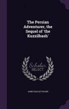 Persian Adventurer, the Sequel of 'The Kuzzilbash'
