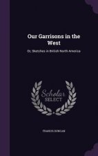 Our Garrisons in the West