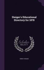 Steiger's Educational Directory for 1878