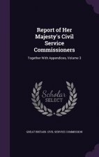 Report of Her Majesty's Civil Service Commissioners