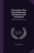 Letters That Passed Between Theodosius and Constantia