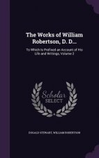 Works of William Robertson, D. D...