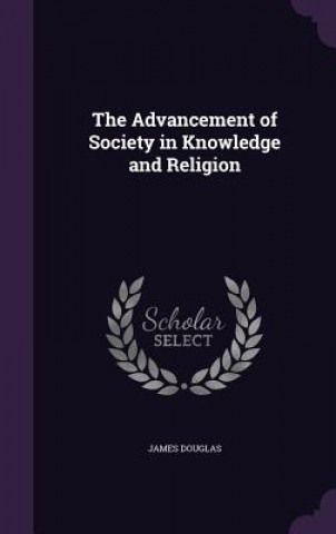 Advancement of Society in Knowledge and Religion