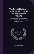Social History of Great Britain During the Reigns of the Stuarts