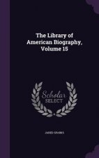 Library of American Biography, Volume 15
