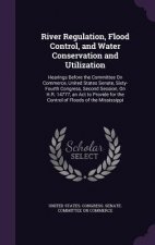 River Regulation, Flood Control, and Water Conservation and Utilization