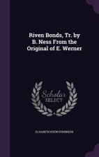 Riven Bonds, Tr. by B. Ness from the Original of E. Werner